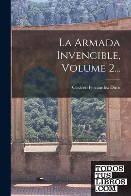 La Armada Invencible, Volume 2...