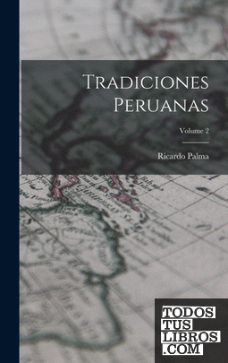 Tradiciones Peruanas; Volume 2
