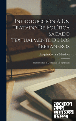 Introducción Á Un Tratado De Política Sacado Textualmente De Los Refraneros