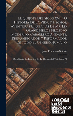 El Quijote Del Siglo Xviii, Ó Historia De La Vida Y Hechos, Aventuras U Fazañas