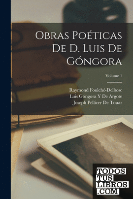Obras Poéticas De D. Luis De Góngora; Volume 1