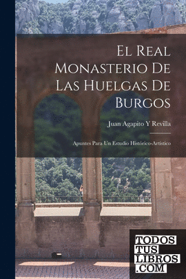 El Real Monasterio De Las Huelgas De Burgos