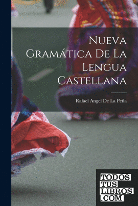 Nueva Gramática De La Lengua Castellana