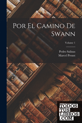 Por El Camino De Swann; Volume 1