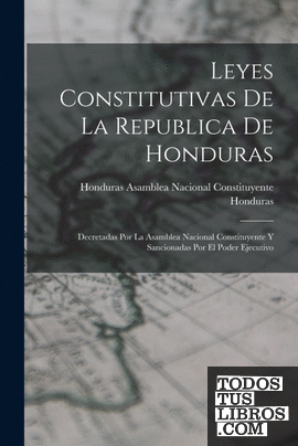 Leyes Constitutivas De La Republica De Honduras