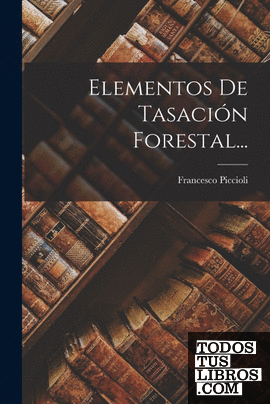 Elementos De Tasación Forestal...