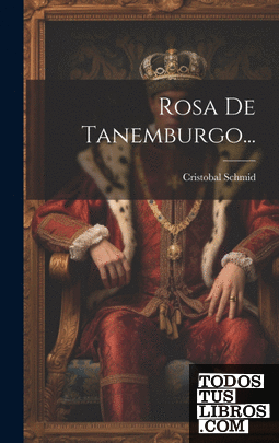 Rosa De Tanemburgo...