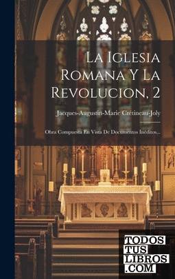 La Iglesia Romana Y La Revolucion, 2