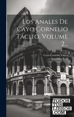 Los Anales De Cayo Cornelio Tácito, Volume 2...