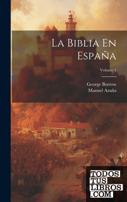 La Biblia En España; Volume 1
