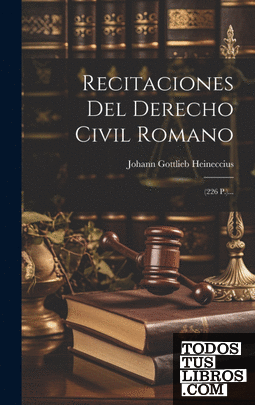 Recitaciones Del Derecho Civil Romano