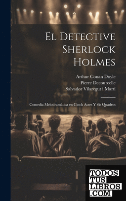 El detective Sherlock Holmes