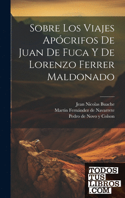 Sobre los viajes apócrifos de Juan de Fuca y de Lorenzo Ferrer Maldonado