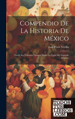Compendio De La Historia De México