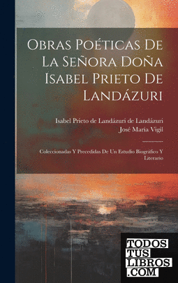 Obras poéticas de la Señora Doña Isabel Prieto de Landázuri