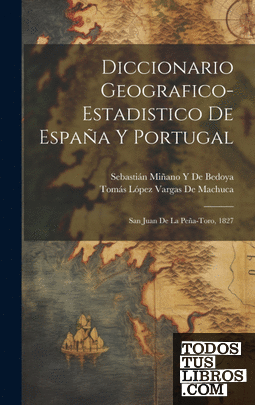 Diccionario Geografico-Estadistico De España Y Portugal