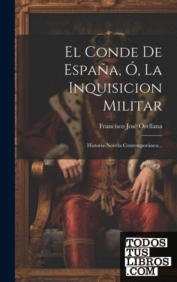 El Conde De España, Ó, La Inquisicion Militar
