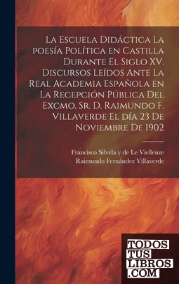 La escuela didáctica la poesía política en Castilla durante el siglo XV. Discurs
