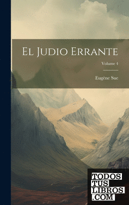 El Judio Errante; Volume 4