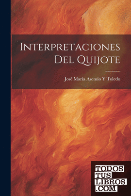 Interpretaciones Del Quijote