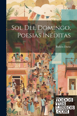 Sol Del Domingo, Poesias Inéditas