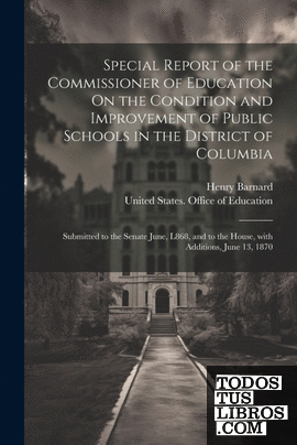 Special Report of the Commissioner of Education On the Condition and Improvement