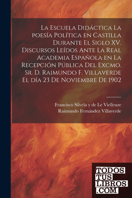 La escuela didáctica la poesía política en Castilla durante el siglo XV. Discurs