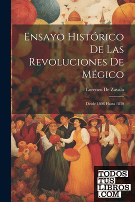Ensayo Histórico De Las Revoluciones De Mégico