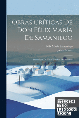 Obras Críticas De Don Félix María De Samaniego