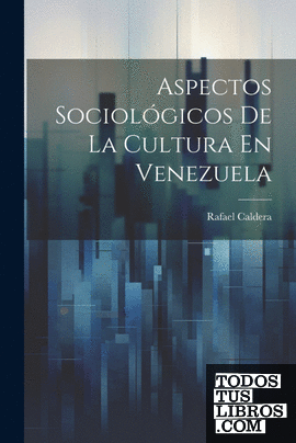 Aspectos Sociológicos De La Cultura En Venezuela