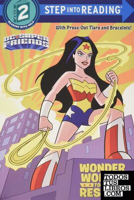 WONDER WOMAN TO THE RESCUE! (DC SUPER FRIENDS) ( STEP INTO READING: A STEP 2 BOO