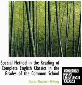 Special Method in the Reading of Complete English Classics in the Grades of the