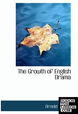 The Growth of English Drama