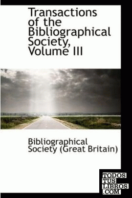 Transactions of the Bibliographical Society, Volume III