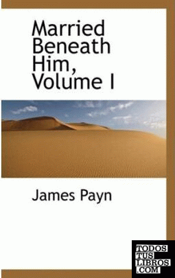 Married Beneath Him, Volume I