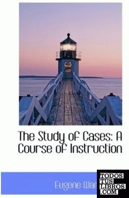 The Study of Cases: A Course of Instruction