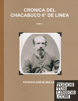 Crónica del Chacabuco 6° de Línea (Tomo 3)