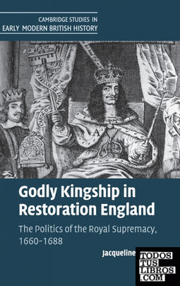 GODLY KINGSHIP IN RESTORATION ENGLAND