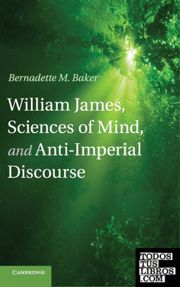 William James, Sciences of Mind, and Anti-Imperial             Discourse