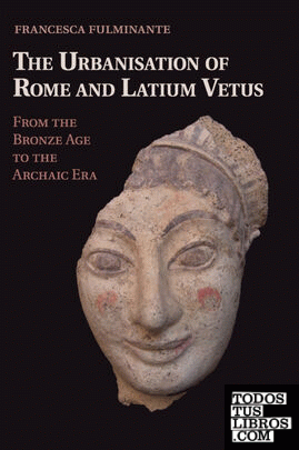 The Urbanisation of Rome andLatium Vetus