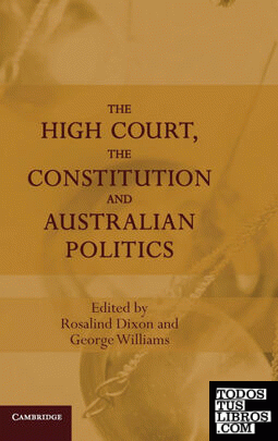 The High Court, the Constitution and Australian             Politics
