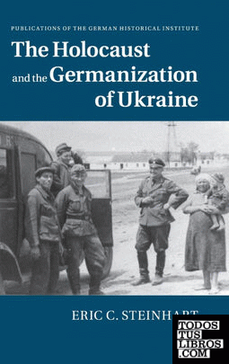 The Holocaust and the Germanization of             Ukraine