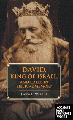 David, King of Israel, and Caleb in Biblical Memory