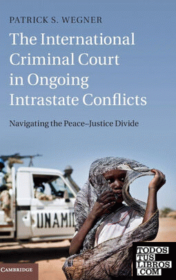 The International Criminal Court in Ongoing Intrastate Conflicts