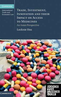 Trade, Investment, Innovation and their Impact on Access to Medicines