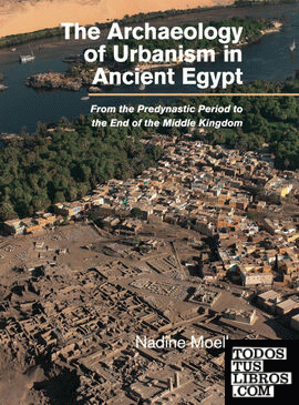 THE ARCHAEOLOGY OF URBANISM IN ANCIENT EGYPT