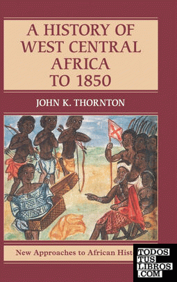 A HISTORY OF WEST CENTRAL AFRICA TO 1850