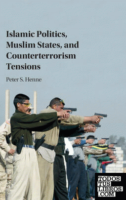 Islamic Politics, Muslim States, and Counterterrorism             Tensions
