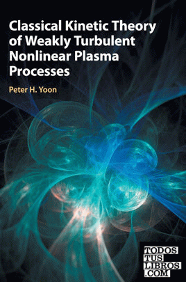 CLASSICAL KINETIC THEORY OF WEAKLY TURBULENT NONLINEAR PLASMA PROCESSES