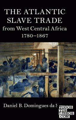 The Atlantic Slave Trade from West Central Africa, 1780-1867